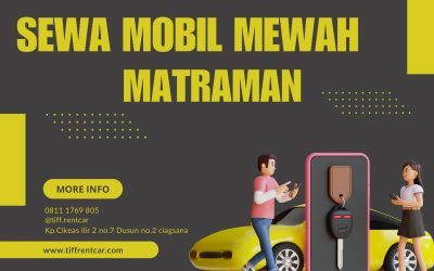 Sewa Mobil Mewah Matraman